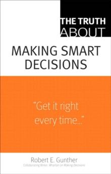 Truth About Making Smart Decisions, The