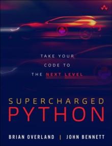 Supercharged Python : Take Your Code to the Next Level