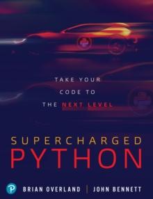 Supercharged Python : Take Your Code to the Next Level