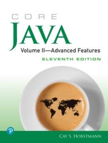 Core Java, Volume II--Advanced Features : Advanced Features, Volume 2