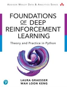 Foundations of Deep Reinforcement Learning : Theory and Practice in Python