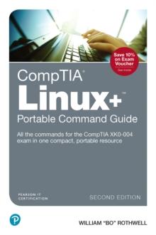 CompTIA Linux+ Portable Command Guide : All the commands for the CompTIA XK0-004 exam in one compact, portable resource