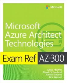 Exam Ref AZ-300 Microsoft Azure Architect Technologies