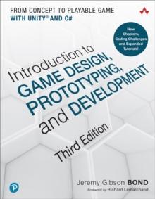 Introduction to Game Design, Prototyping, and Development : From Concept to Playable Game with Unity and C#