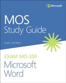 MOS Study Guide for Microsoft Word Exam MO-100