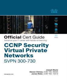 CCNP Security Virtual Private Networks SVPN 300-730 Official Cert Guide