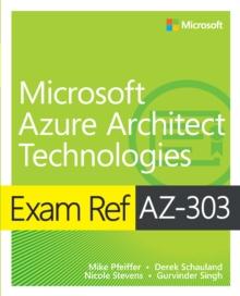 Exam Ref AZ-303 Microsoft Azure Architect Technologies