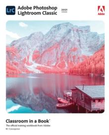 Adobe Photoshop Lightroom Classic Classroom in a Book (2021 release)