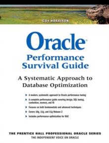 Oracle Performance Survival Guide : A Systematic Approach to Database Optimization