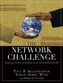 Network Challenge, The : Strategy, Profit, and Risk in an Interlinked World