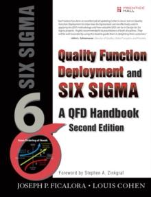 Quality Function Deployment and Six Sigma, Second Edition : A QFD Handbook