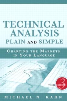 Technical Analysis Plain and Simple : Charting the Markets in Your Language