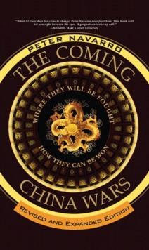 Coming China Wars, The : Where They Will Be Fought and How They Can Be Won, Revised and Expanded Edition