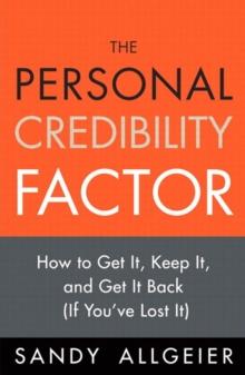 Personal Credibility Factor, The : How to Get It, Keep It, and Get It Back (If You've Lost It)