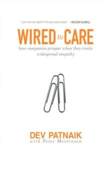 Wired to Care : How Companies Prosper When They Create Widespread Empathy