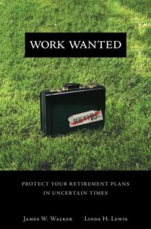 Work Wanted : Protect Your Retirement Plans in Uncertain Times