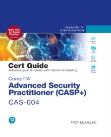 CompTIA Advanced Security Practitioner (CASP+) CAS-004 Cert Guide