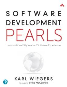 Software Development Pearls : Lessons from Fifty Years of Software Experience