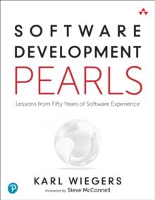 Software Development Pearls : Lessons from Fifty Years of Software Experience