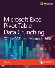 Microsoft Excel Pivot Table Data Crunching (Office 2021 and Microsoft 365)