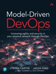 Model-Driven DevOps : Increasing agility and security in your physical network through DevOps