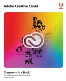 Adobe Creative Cloud Classroom in a Book : Design Software Foundations with Adobe Creative Cloud