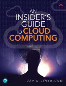 Insider's Guide to Cloud Computing, An