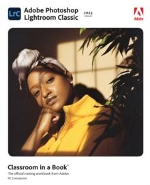 Adobe Photoshop Lightroom Classic Classroom in a Book (2023 release)