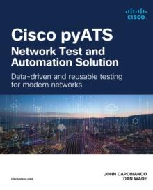 Cisco pyATS - Network Test and Automation Solution : Data-driven and reusable testing for modern networks