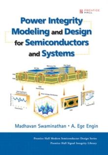 Power Integrity Modeling and Design for Semiconductors and Systems