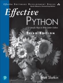 Effective Python : 125 Specific Ways to Write Better Python