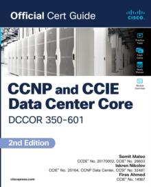 CCNP and CCIE Data Center  Core DCCOR 350-601 Official Cert Guide