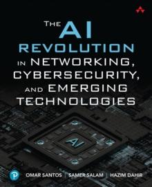 The AI Revolution in Networking, Cybersecurity, and Emerging Technologies