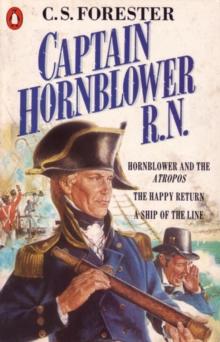 Captain Hornblower R.N. : Hornblower and the 'Atropos', The Happy Return, A Ship of the Line