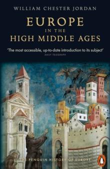 Europe in the High Middle Ages : The Penguin History of Europe