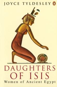 Daughters of Isis : Women of Ancient Egypt