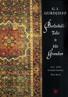 Beelzebub's Tales to His Grandson : All and Everything