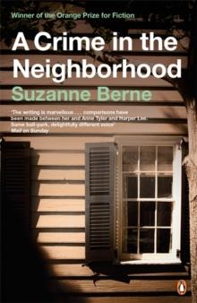 A Crime in the Neighborhood : Winner of the Womens Prize for Fiction