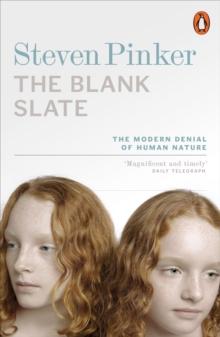 The Blank Slate : The Modern Denial of Human Nature