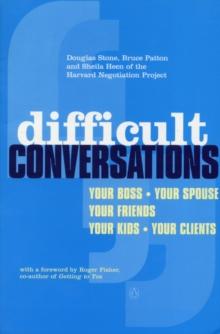 Difficult Conversations : How to Discuss What Matters Most