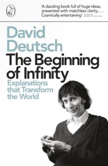 The Beginning of Infinity : Explanations that Transform The World