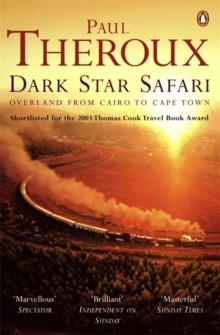 Dark Star Safari : Overland From Cairo To Cape Town