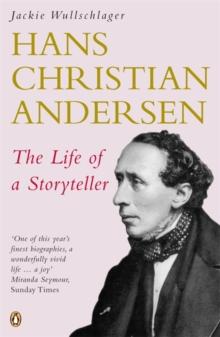 Hans Christian Andersen : The Life of a Storyteller