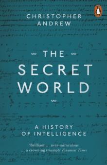 The Secret World : A History Of Intelligence