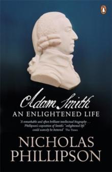 Adam Smith : An Enlightened Life