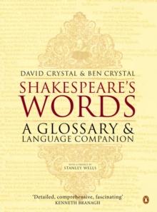 Shakespeare's Words : A Glossary and Language Companion