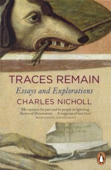 Traces Remain : Essays and Explorations