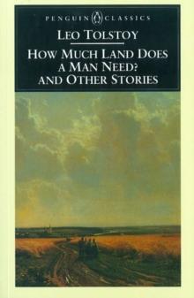 How Much Land Does a Man Need? & Other Stories