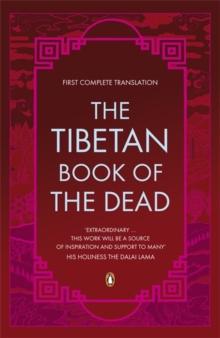 The Tibetan Book of the Dead : First Complete Translation