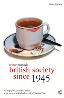 British Society Since 1945 : The Penguin Social History of Britain